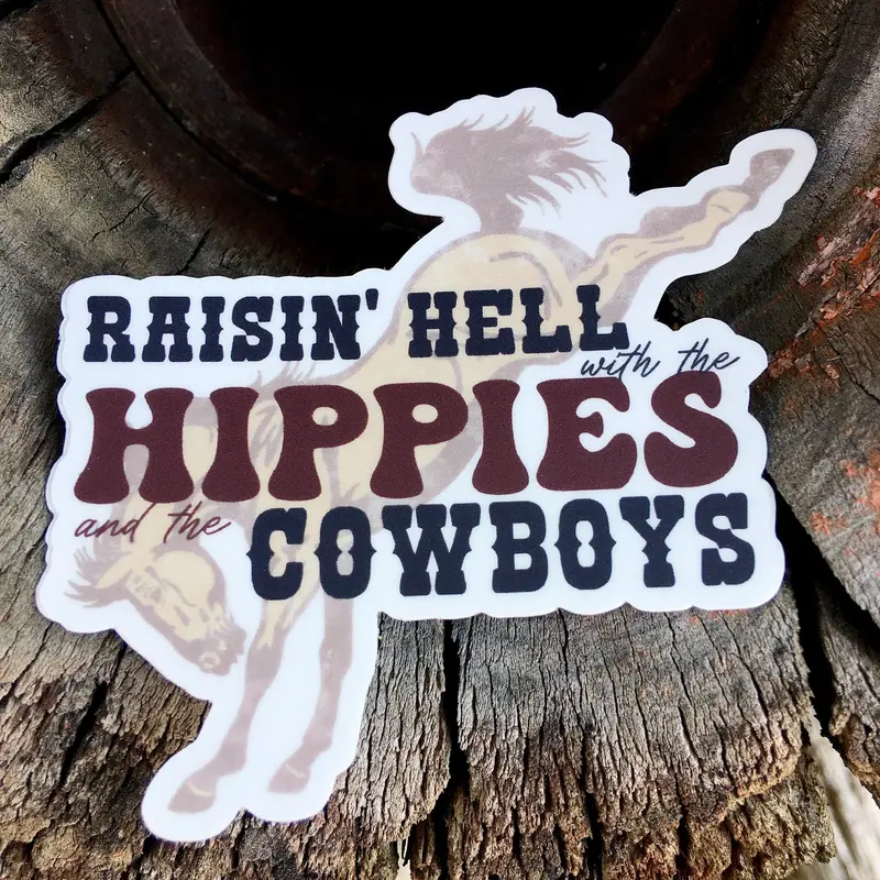 Raisin' Hell With The Hippies And The Cowboys Sticker 1