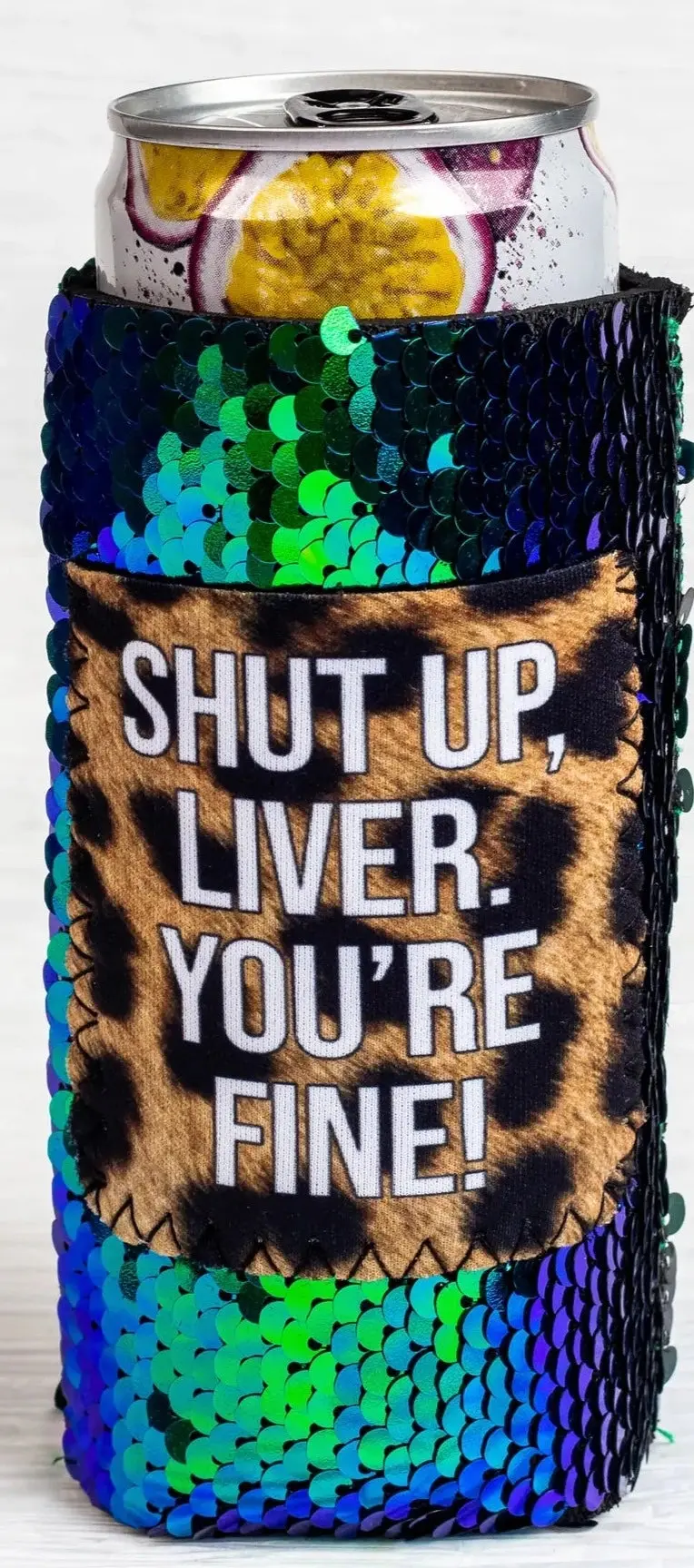 Shut Up Liver Slim Koozie 1